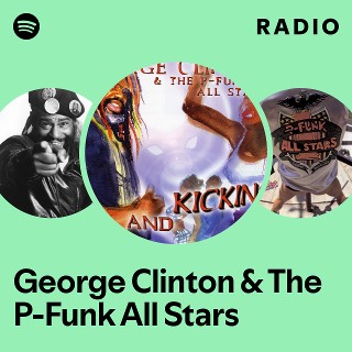 George Clinton & The P-Funk All Stars | Spotify