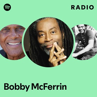 Bobby McFerrin | Spotify