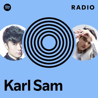 Karl Sam Radio - playlist by Spotify | Spotify
