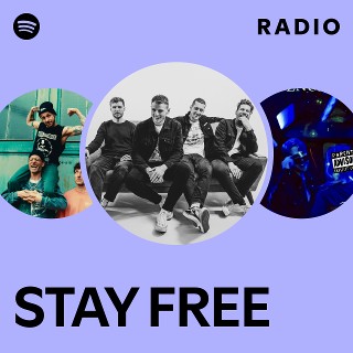 STAY FREE Radio - playlist by Spotify | Spotify