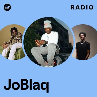 JoBlaq Radio - playlist by Spotify | Spotify
