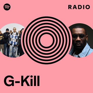G-Kill | Spotify
