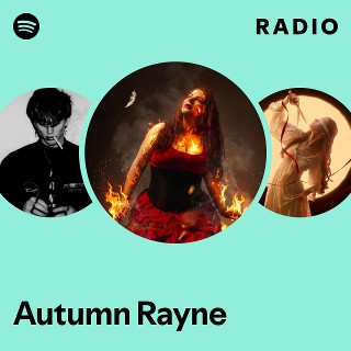 Autumn Rayne Radio | Spotify Playlist