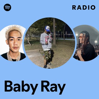 Baby Ray Radio | Spotify Playlist