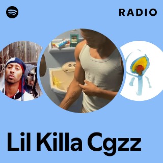 Lil Killa Cgzz | Spotify
