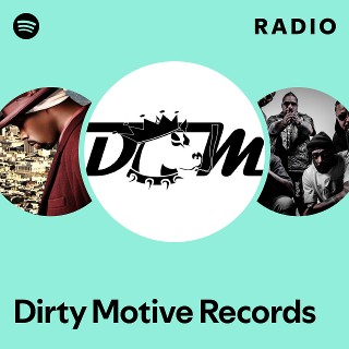 Dirty Motive Records | Spotify