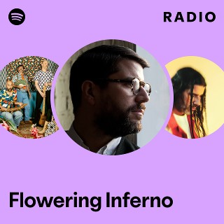 Flowering Inferno | Spotify