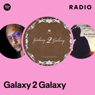 Galaxy 2 Galaxy | Spotify