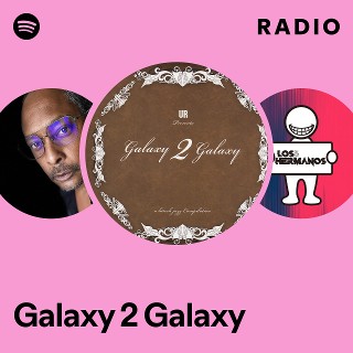 Galaxy 2 Galaxy | Spotify
