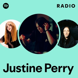 Justine Perry Radio | Spotify Playlist