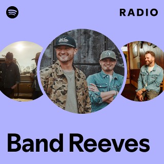 Band Reeves Radio - playlist by Spotify | Spotify