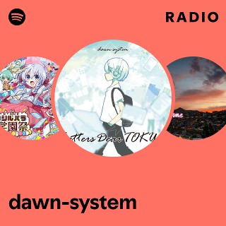 dawn system Spotify