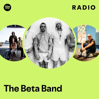 The Beta Band | Spotify