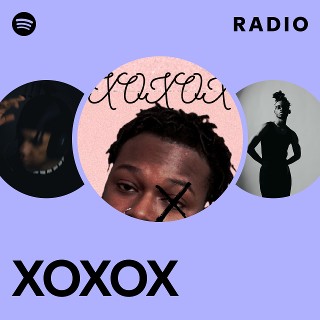 XOXOX | Spotify