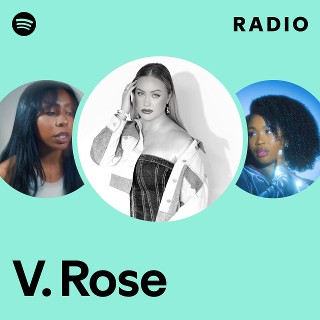 V. Rose | Spotify