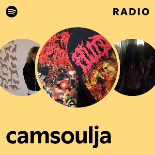 camsoulja Radio | Spotify Playlist