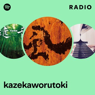 kazekaworutoki | Spotify