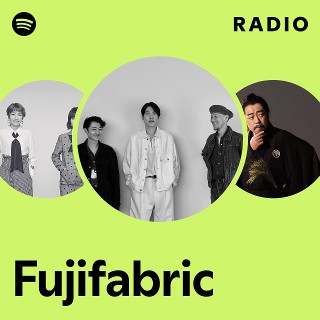 Fujifabric Radio | Spotify Playlist
