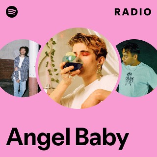 Angel Baby | Spotify