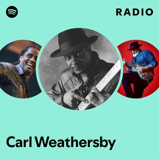 Carl Weathersby | Spotify