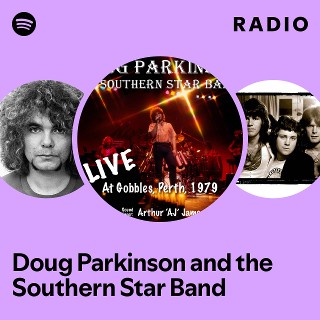 Doug Parkinson and the Southern Star Band Radio | Spotify Playlist