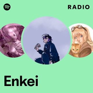 Enkei Radio | Spotify Playlist