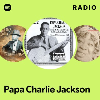 Papa Charlie Jackson | Spotify
