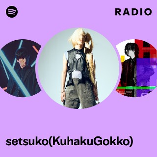 setsuko(KuhakuGokko) | Spotify