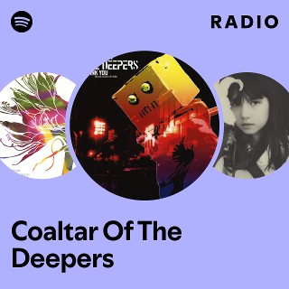 Coaltar Of The Deepers | Spotify