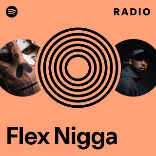 Flex Nigga | Spotify