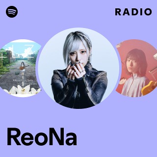 ReoNa | Spotify
