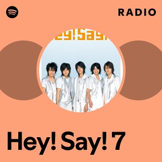 Hey! Say! 7 | Spotify