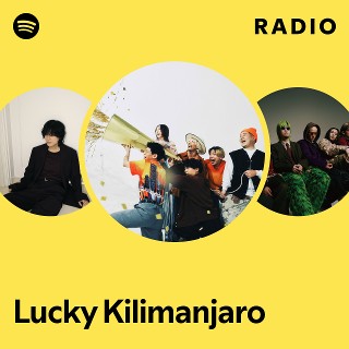 Lucky Kilimanjaro | Spotify