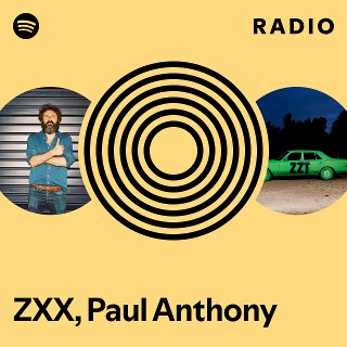 ZXX, Paul Anthony Radio | Spotify Playlist