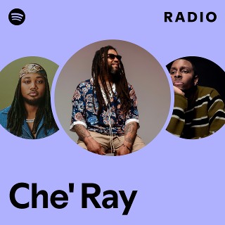 Che' Ray Radio | Spotify Playlist