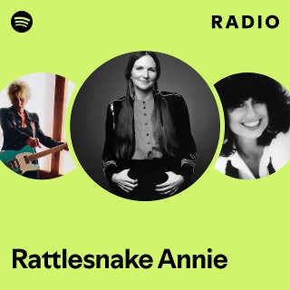 Rattlesnake Annie | Spotify