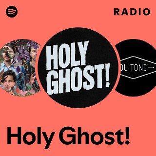Holy Ghost! | Spotify