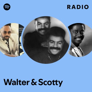 Walter & Scotty | Spotify