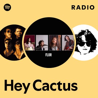 Hey Cactus | Spotify