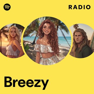 Breezy Radio | Spotify Playlist