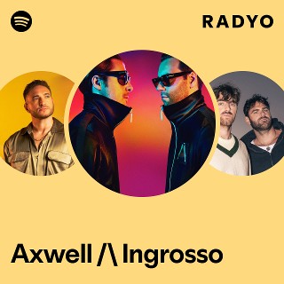 Axwell / Ingrosso | Spotify