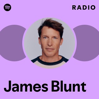James Blunt Radio | Spotify Playlist