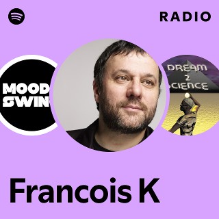 Francois K | Spotify