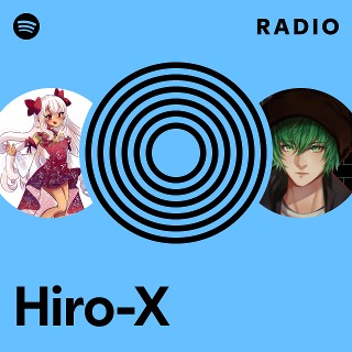 Hiro-X | Spotify
