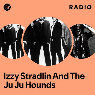 Izzy Stradlin And The Ju Ju Hounds | Spotify