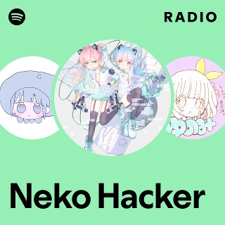 Neko Hacker | Spotify