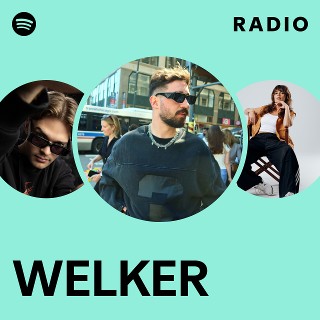 WELKER Radio | Spotify Playlist