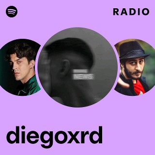 diegoxrd Radio | Spotify Playlist