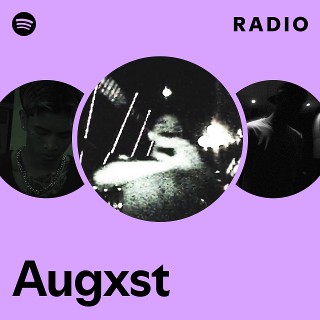 Augxst Radio | Spotify Playlist