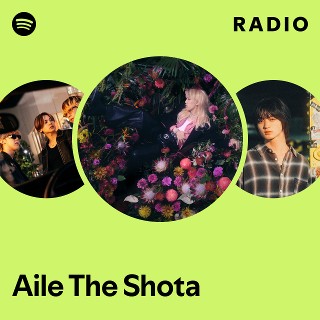 Aile The Shota | Spotify